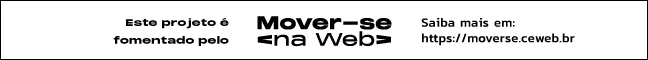 Este projeto é fomentado pelo Mover-se na web. Saiba mais em: https://moverse.ceweb.br