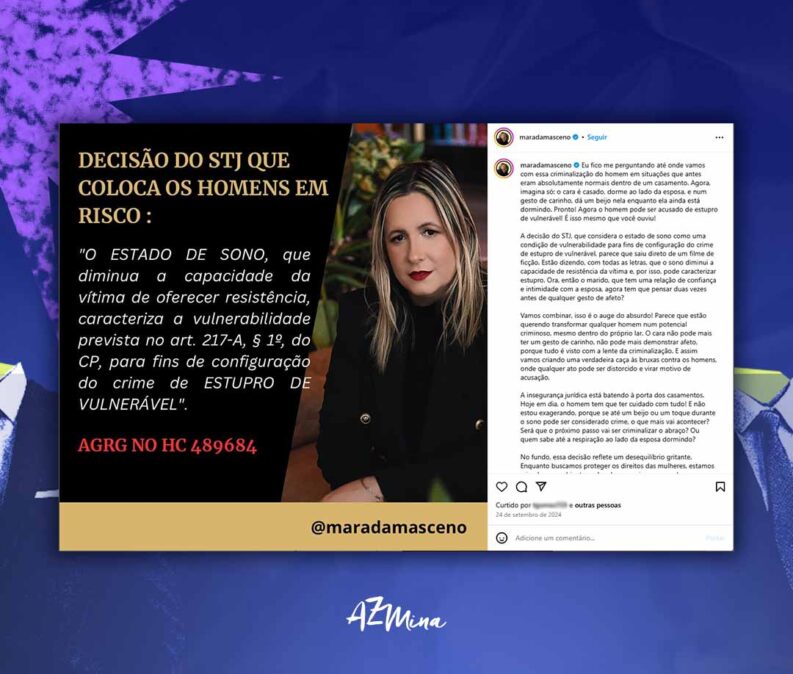 Print de post no Instagram da advogada Mara Damasceno criticando decisão do STJ sobre estupro de vulnerável em caso de relação com pessoa dormindo, com texto que sugere criminalização excessiva dos homens e discurso que distorce a definição legal da violência sexual