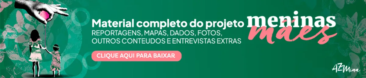 material completo do projeto meninas mães: reportagens, mapas, dados, fotos, conteudos extras 