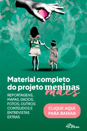 material completo do projeto meninas mães: reportagens, mapas, dados, fotos, conteudos extras