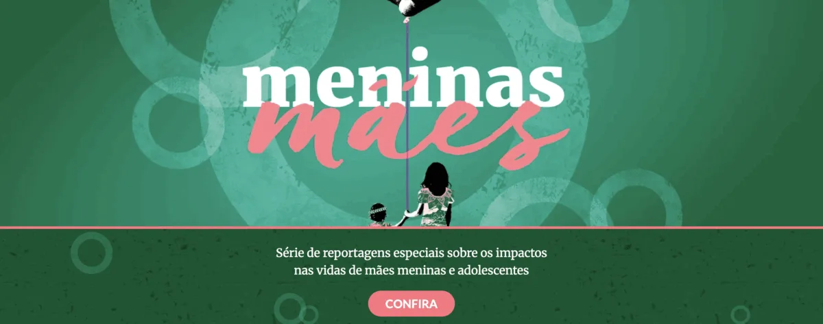 Banner do projeto meninas maes com o link para a pagina especial e serie de reportagens