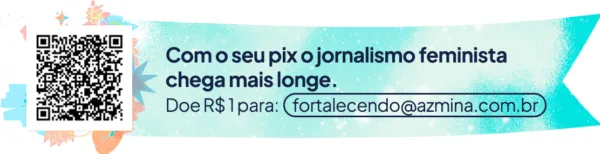 Arte gráfica de incentivo à doação para o jornalismo feminista. À esquerda, há um QR Code. À direita, sobre um fundo em tons de azul claro com detalhes florais coloridos, está o texto: "Com o seu pix o jornalismo feminista chega mais longe. Doe R$1 para: fortalecendo@azmina.com.br"