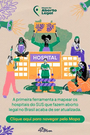 O banner traz uma ilustração colorida em colagem digital. À esquerda, mulheres diversas aparecem protestando em frente a um hospital laranja com a palavra “HOSPITAL” em destaque. Algumas seguram megafones verdes, outras levantam cartazes ou punhos cerrados. Ao fundo, há o mapa do Brasil em verde e elementos gráficos em lilás e laranja que remetem a mobilização. À direita, sobre fundo bege, está o texto: “Mapa do Aborto Legal. A primeira ferramenta a mapear os hospitais do SUS que fazem aborto legal no Brasil acaba de ser atualizada. Clique aqui para navegar pelo Mapa”